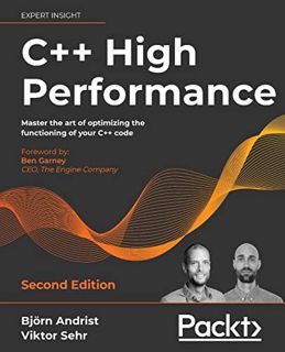 [Access] [EPUB KINDLE PDF EBOOK] C++ High Performance: Master the art of optimizing the functioning