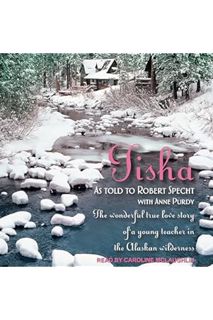 (Download (EBOOK) Tisha: The Story of a Young Teacher in the Alaskan Wilderness by Robert Specht