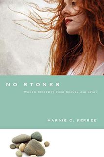 READ PDF EBOOK EPUB KINDLE No Stones: Women Redeemed from Sexual Addiction by  Marnie C. Ferree &  M
