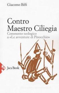 Scarica Epub Contro Maestro Ciliegia. Commento teologico a «Le avventure di Pinocchio»