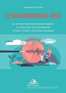 Scarica PDF Eliogeosismologia (EGS). Lo studio dei precursori sismici. La biologia dei terremoti e d