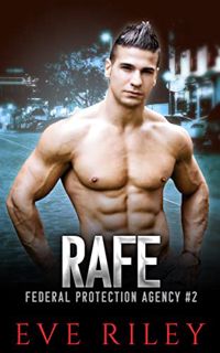 Read [EPUB KINDLE PDF EBOOK] Rafe (Federal Protection Agency Book 2) by  Eve Riley ✔️