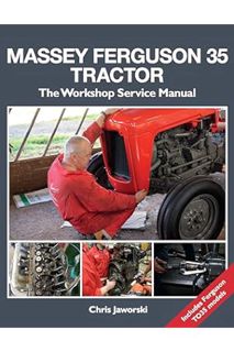 (Download) (Ebook) Massey Ferguson 35 Tractor: The Workshop Service Manual: Includes Ferguson TO35 M