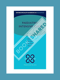 PDF Download Paediatric Intensive Care (Oxford Specialist Handbooks in Paediatrics) by Peter Barry
