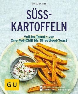 READ eBooks Süßkartoffeln: Voll im Trend - von One-Pot-Chili bis Streetfood-Toast (Jeden-Tag-Küche)