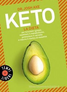 Download PDF Keto. La dieta per bruciare i grassi, resettare il metabolismo, potenziare il cervello
