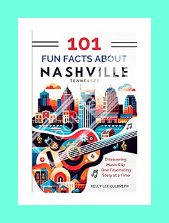(DOWNLOAD (EBOOK) 101 Fun Facts About Nashville, TN: Discovering Music City One Fascinating Story at