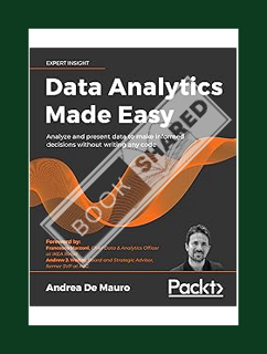 (Free PDF) Data Analytics Made Easy: Analyze and present data to make informed decisions without wri