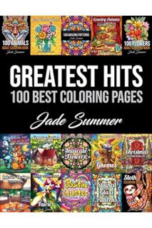 Free PDF Greatest Hits: An Adult Coloring Book with the 100 Best Pages from the Jade Summer Collecti