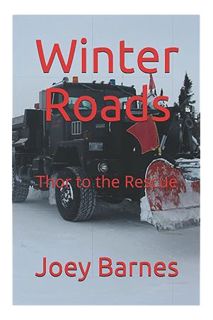 Ebook Free Winter Roads: Thor to the Rescue (King of Obsolete Winter Roads) by Joey Barnes KoO