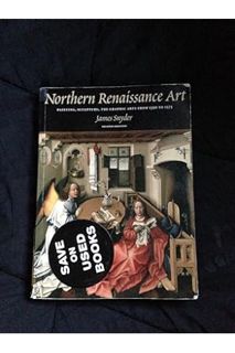 PDF Ebook Northern Renaissance Art: Painting, Sculpture, the Graphic Arts from 1350 to 1575, 2nd Edi