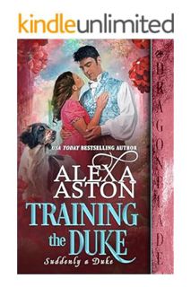 (PDF Free) Training the Duke (Suddenly a Duke Book 7) by Alexa Aston