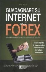 READ [PDF] Guadagnare su internet con il Forex. Guida agli strumenti e ai segreti per operare sul me