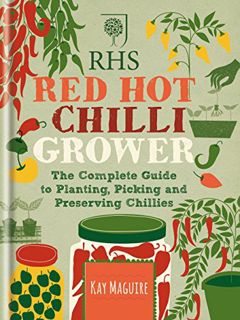 Read Books Online RHS Red Hot Chilli Grower: The complete guide to planting. picking and preservin