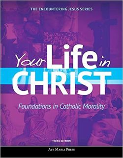 DOWNLOAD ✔️ PDF ⚡️ Your Life in Christ: Foundations in Catholic Morality (Encoun