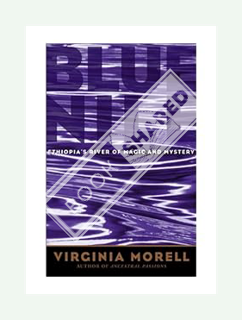 Free PDF Blue Nile: Ethiopia's River of Magic and Mystery (Adventure Press) by Virginia Morell