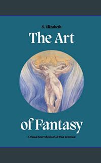 #^Download 📚 The Art of Fantasy: A Visual Sourcebook of All That is Unreal (Art in the Margins)