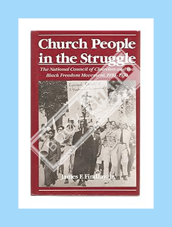 (PDF Free) Church People in the Struggle: The National Council of Churches and the Black Freedom Mov