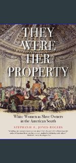 ??pdf^^ 🌟 They Were Her Property: White Women as Slave Owners in the American South     Paperba