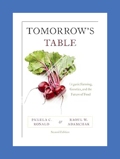 PDF Download Tomorrow's Table: Organic Farming, Genetics, and the Future of Food by Pamela C. Ronald