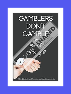 PDF Download Gamblers Don't Gamble by Michael MacDougall