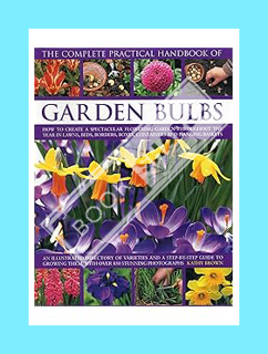 (PDF) FREE The Complete Practical Handbook of Garden Bulbs: How To Create A Spectacular Flowering Ga