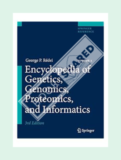 ree Encyclopedia of Genetics, Genomics, Proteomics, and Informatics (Springer Reference) by Geo
