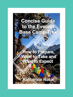 (Free PDF) Concise Guide to the Everest Base Camp Trek: How to Prepare, What to Take and What to Exp