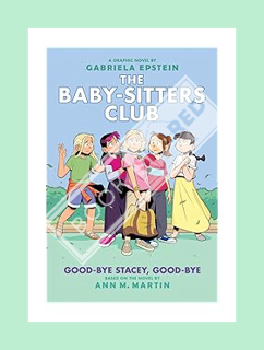 (PDF) Download) Good-bye Stacey, Good-bye: A Graphic Novel (The Baby-Sitters Club #11) (The Baby-Sit