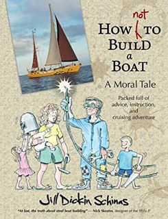 View PDF EBOOK EPUB KINDLE How Not to Build a Boat by  Jill Dickin Schinas 📂
