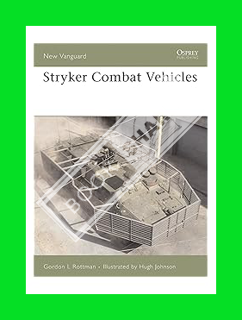 PDF Free Stryker Combat Vehicles (New Vanguard Book 121) by Gordon L. Rottman