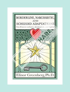 (Ebook Download) Borderline, Narcissistic, and Schizoid Adaptations: The Pursuit of Love, Admiration