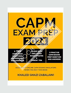 DOWNLOAD EBOOK CAPM Exam Prep 2024 : + 700 CAPM Exam Questions, Answers and Explanations: Aligns wit