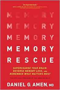VIEW KINDLE PDF EBOOK EPUB Memory Rescue: Supercharge Your Brain, Reverse Memory Loss, and Remember