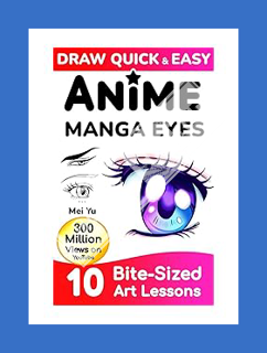(Free PDF) Draw Quick & Easy Anime Manga Eyes: 10 Bite-Sized Art Lessons by Mei Yu