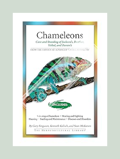 (Ebook Download) Chameleons: Care and Breeding of Jackson's, Panther, Veiled, and Parson's (Advanced