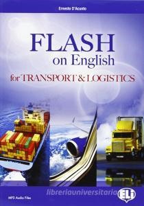 READ [PDF] Flash on english for transport & logistics. Con espansione online. Per le Scuole superior