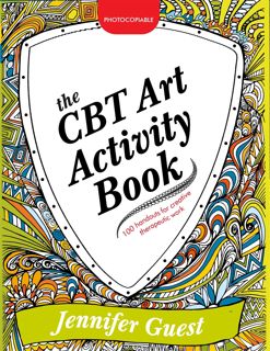(^PDF BOOK)- READ The CBT Art Activity Book  100 illustrated handouts for creative therapeutic wor