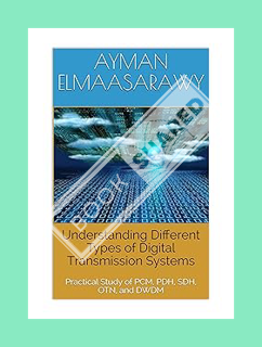 Download Pdf Understanding Different Types of Digital Transmission Systems : Practical Study of PCM,