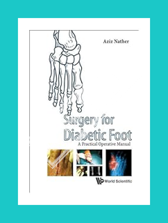 Pdf Free Surgery For Diabetic Foot: A Practical Operative Manual by Abdul Aziz Nather