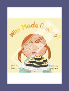 PDF Free Who Made Gimbap?: Little Chef, Big Heart (Asian American Kids Book 2) by Jimin Lee