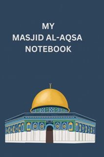 [ePUB] Download MY MASJID AL-AQSA NOTEBOOK: 100 PAGE NOTE BOOK-ISLAMIC GIFT FOR MUSLIM GIRLS AND WOM