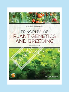 DOWNLOAD EBOOK Principles of Plant Genetics and Breeding by George Acquaah