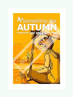 Download EBOOK Something Like Autumn (Something Like... Book 2) by Jay Bell