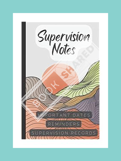 PDF Download Supervision Notes: Notebook To Record Your Clinical / Professional Supervision. Structu
