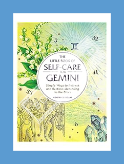 (Ebook Download) The Little Book of Self-Care for Gemini: Simple Ways to Refresh and Restore―Accordi
