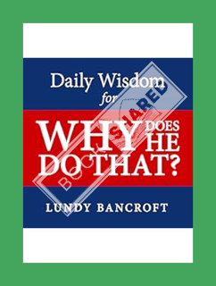 (Ebook) (PDF) Daily Wisdom for Why Does He Do That?: Encouragement for Women Involved with Angry and