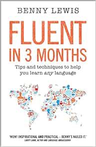 READ [KINDLE PDF EBOOK EPUB] Fluent In 3 Months by Benny Lewis 📒