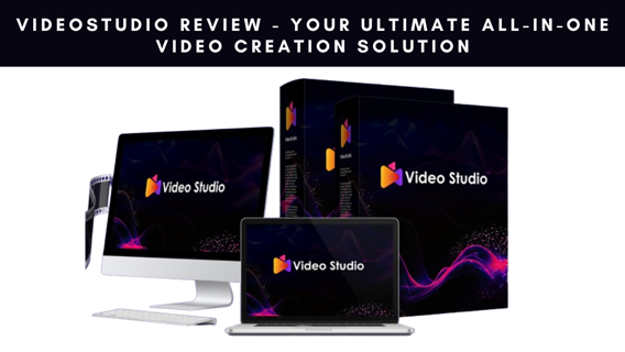 VideoStudio Review – Your Ultimate All-in-One Video Creation Solution