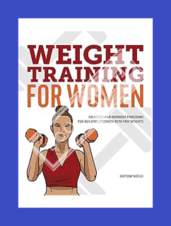 (FREE) (PDF) Weight Training for Women: Exercises and Workout Programs for Building Strength with Fr
